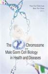 The Y Chromosome And Male Germ Cell Biology In Health And Diseases - Lau, Yun-Fai Chris; Chan, Wai-Yee