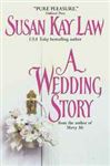 A Wedding Story - Law, Susan Kay