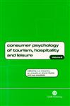 Consumer Psychology of Tourism, Hospitality and Leisure - Ritchie, J.R. Brent; Crouch, G.I.; Mazanec, J.A.