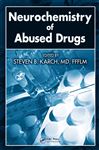 Neurochemistry of Abused Drugs - Karch, MD, FFFLM, Steven B.