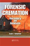 Forensic Cremation Recovery and Analysis - Fairgrieve, Scott I.