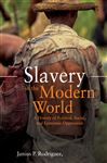 Slavery in the Modern World: A History of Political, Social, and Economic Oppression [2 volumes] - Rodriguez, Junius