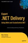 Expert .NET Delivery Using NAnt and CruiseControl.NET - Holmes, Josh