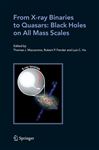 From X-ray Binaries to Quasars: Black Holes on All Mass Scales - Fender, Robert P.; Ho, Luis C.; Maccarone, Thomas J.