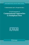 IUTAM Symposium on Computational Approaches to Multiphase Flow - Balachandar, S.; Prosperetti, A.