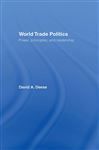 World Trade Politics - Deese, David A.