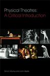 Physical Theatres: A Critical Introduction - Murray, Simon; Keefe, John