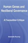 Human Genes and Neoliberal Governance - Rouvroy, Antoinette