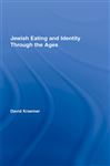 Jewish Eating and Identity Through the Ages - Kraemer, David C.