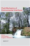 Fluid Mechanics of Environmental Interfaces - Gualtieri, Carlo; Mihailovic, Dragutin T.