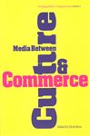 Media Between Culture and Commerce - de Bens, Els