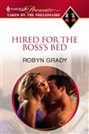 Hired for the Boss's Bed - Grady, Robyn