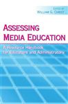 Assessing Media Education - Christ, William G.