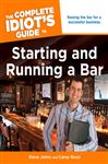 The Complete Idiot's Guide to Starting and Running a Bar - Johns, Steve; Rossi, Carey