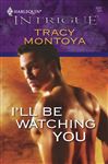 I'll Be Watching You - Montoya, Tracy