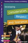 Developing Consideration, Respect and Tolerance for 7 to 9 Year Olds - Brunskill, Karen