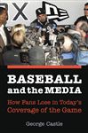 Baseball and the Media - Castle, George