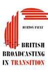 British Broadcasting in Transition - Paulu, Burton