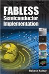 Fabless Semiconductor Implementation - Kumar, Rakesh