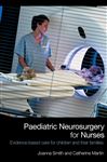 Paediatric Neurosurgery for Nurses - Smith, Joanna; Martin, Catherine