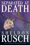 Separated at Death - Rusch, Sheldon