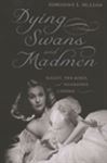 Dying Swans and Madmen - McLean, Adrienne L.