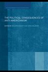 The Political Consequences of Anti-Americanism - Higgott, Richard; Malbasic, Ivona