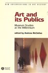 Art and Its Publics: Museum Studies at the Millennium (New Interventions in Art History)