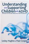 Understanding and Supporting Children with ADHD - Hughes, Lesley A; Cooper, Paul W
