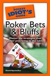 The Pocket Idiot's Guide to Poker Bets & Bluffs - Apostolico, David