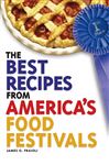 The Best Recipes From America's Food Festivals - Fraioli, James O.