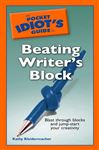 The Pocket Idiot's Guide to Beating Writer's Block - Kleidermacher, Kathy