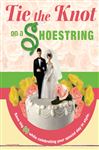 Tie The Knot On A Shoestring - Ingram, Leah