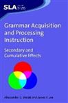 Grammar Acquisition and Processing Instruction - Benati, Alessandro; Lee, James F.