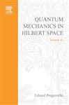 Quantum Mechanics in Hilbert Space - Prugovecki, Eduard