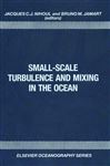 Small-Scale Turbulence and Mixing in the Ocean - Nihoul, J. C. J.; Jamart, B. M.