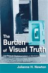 The Burden of Visual Truth - Newton, Julianne