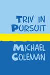 Triv in Pursuit - Coleman, Michael