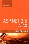 ASP.NET 3.5 AJAX Unleashed - Foster, Robert