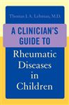 A Clinician's Guide to Rheumatic Diseases in Children by Thomas J.A. Lehman Hardcover | Indigo Chapters