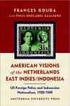 American Visions of the Netherlands East Indies/Indonesia - Gouda, Frances; Brocades Zaalberg, Thijs