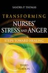 Transforming Nurses' Stress and Anger - Thomas, Sandra P., PhD, RN, FAAN