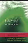 Behavioral Activation - Kanter, Jonathan W.; Busch, Andrew M.; Rusch, Laura C.