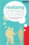Realizing Community Futures - Vanclay, Jerry; Prabhu, Ravi; Sinclair, Fergus