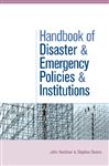 Handbook of Disaster and Emergency Policies and Institutions - Handmer, John; Dovers, Stephen