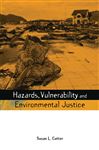 Hazards Vulnerability and Environmental Justice - Cutter, Susan L.
