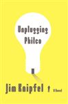 Unplugging Philco - Knipfel, Jim