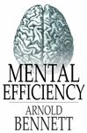 Mental Efficiency - Bennett, Arnold