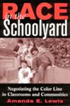 Race in the Schoolyard: Negotiating the Color Line in Classrooms and Communities (Rutgers Series in Childhood Studies)