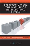 Perspectives on the Nature of Intellectual Styles - Zhang, Li-Fang, Dr., PhD; Sternberg, Robert J., Dr., PhD